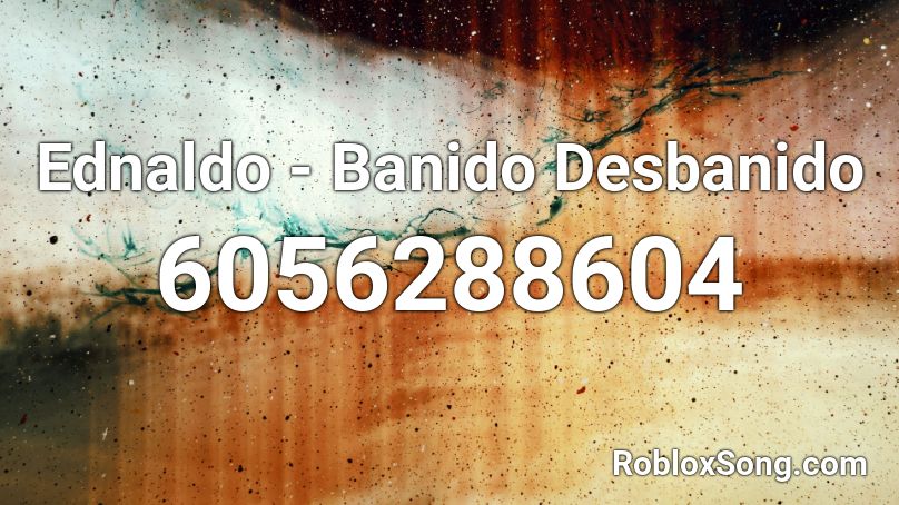 Ednaldo - Banido Desbanido Roblox ID