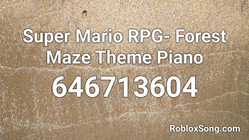 Super Mario Rpg Forest Maze Theme Piano Roblox Id Roblox Music Codes - faded piano roblox id