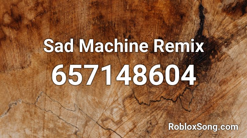 Sad Machine Remix Roblox ID