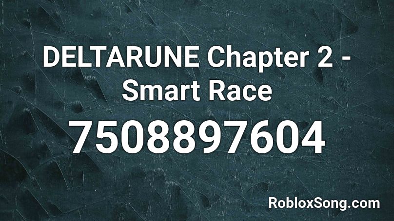 DELTARUNE Chapter 2 - Smart Race Roblox ID