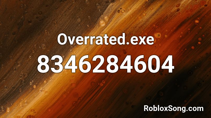 Overrated.exe Roblox ID