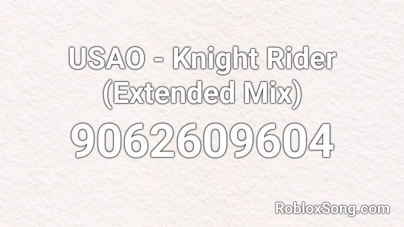 USAO - Knight Rider (Extended Mix) Roblox ID