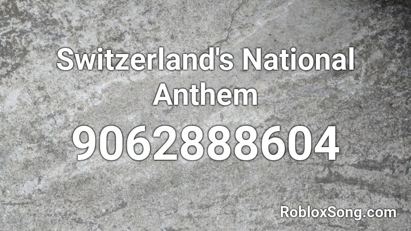 Switzerland's National Anthem Roblox ID
