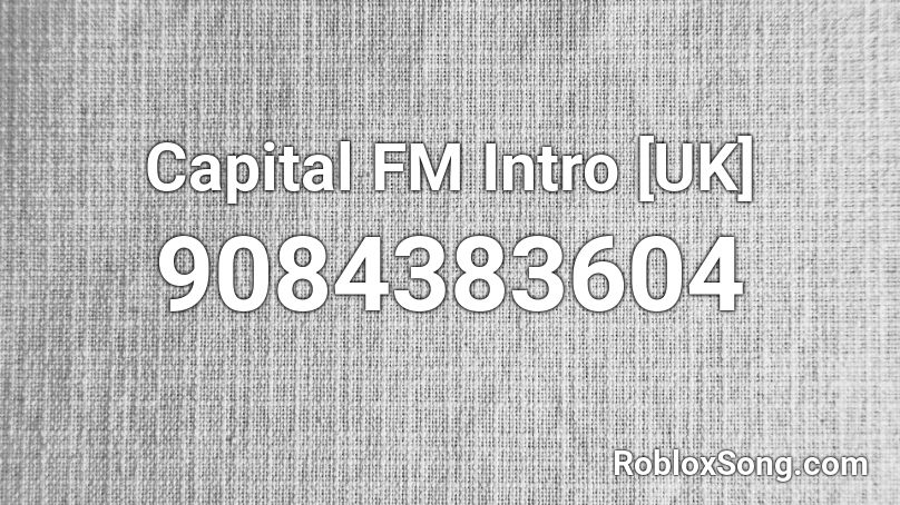 Capital FM Intro [UK] Roblox ID