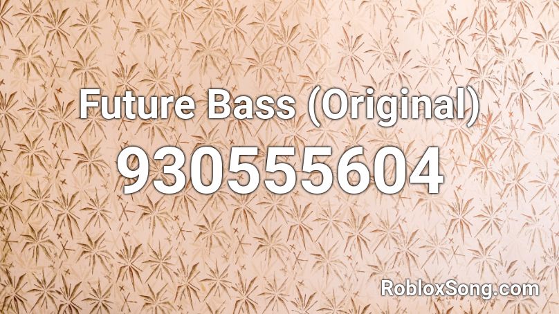 Future Bass (Original) Roblox ID