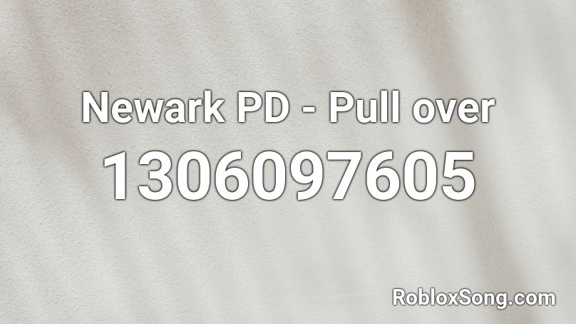 Newark PD - Pull over Roblox ID