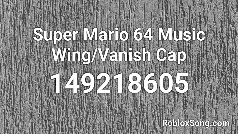 Super Mario 64 Music Wing/Vanish Cap Roblox ID