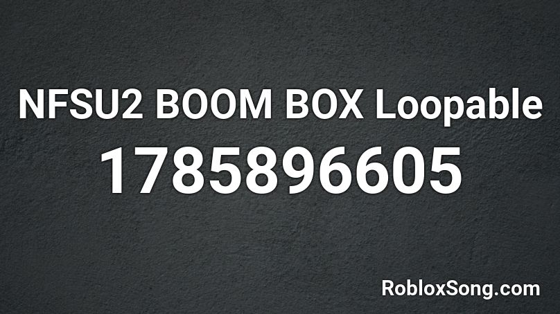 NFSU2 BOOM BOX Loopable Roblox ID