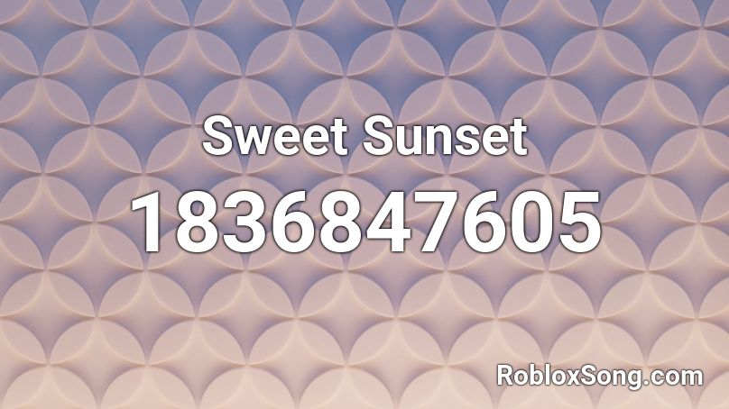 Sweet Sunset Roblox ID