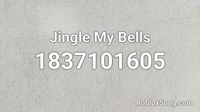 Jingle My Bells Roblox ID