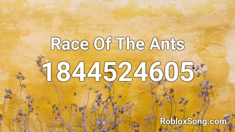 Race Of The Ants Roblox ID