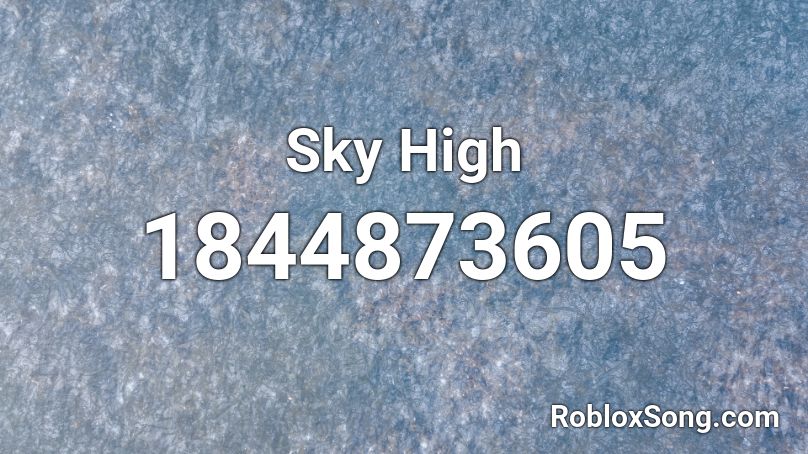 Sky High Roblox ID