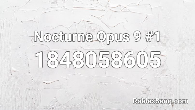 Nocturne Opus 9 #1 Roblox ID