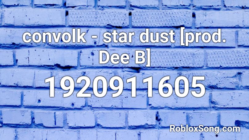 convolk - star dust [prod. Dee B] Roblox ID