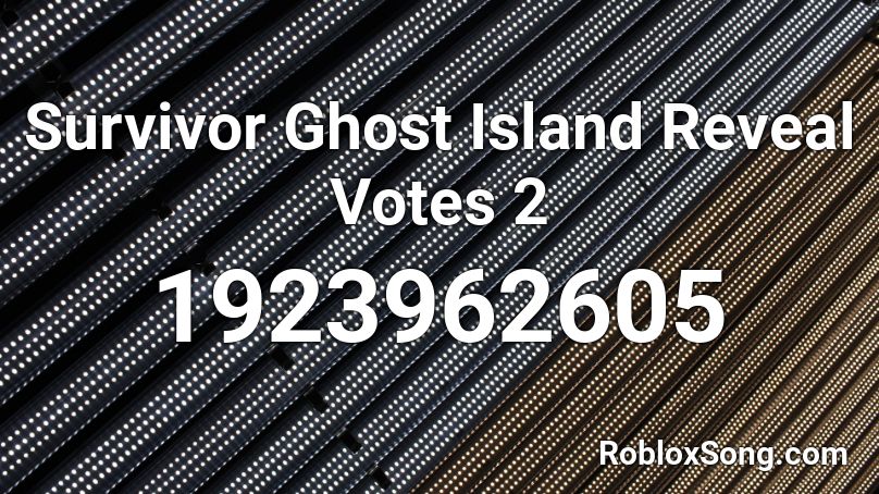 Survivor Ghost Island Reveal Votes 2 Roblox ID