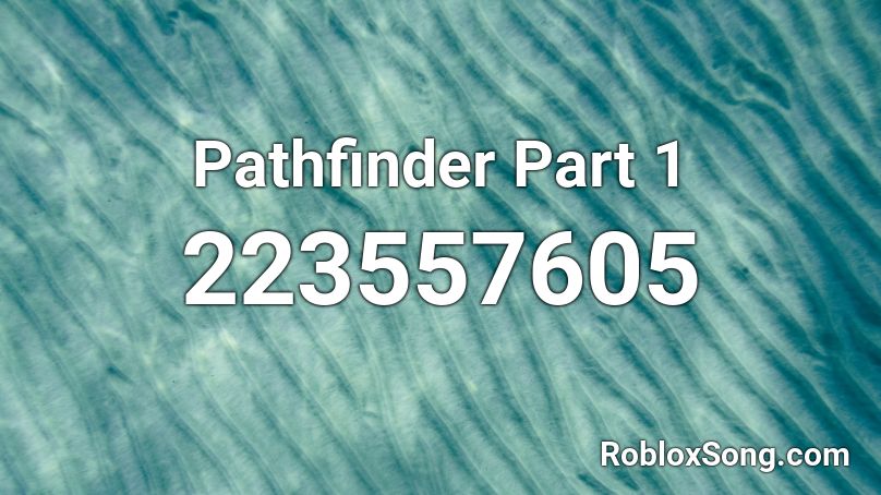 Pathfinder Part 1 Roblox ID