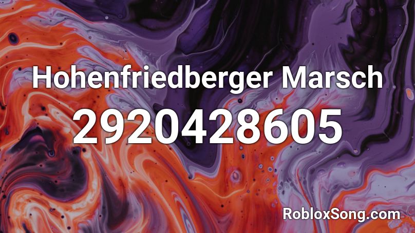 Hohenfriedberger Marsch Roblox ID