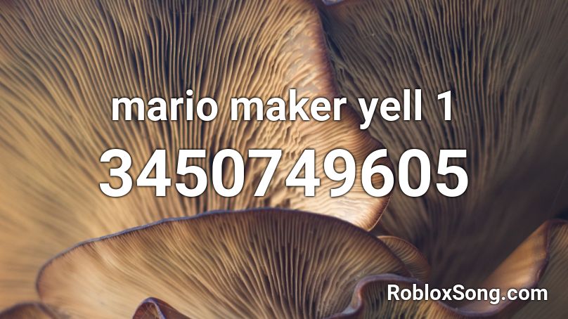 mario maker yell 1 Roblox ID