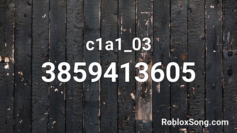 c1a1_03 Roblox ID