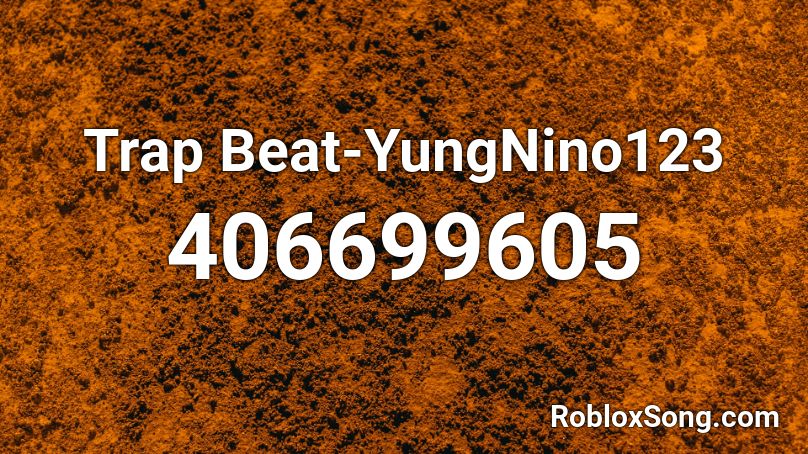 Trap Beat-YungNino123 Roblox ID