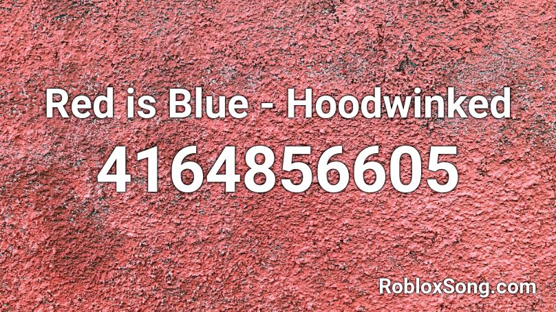 Red is Blue - Hoodwinked Roblox ID
