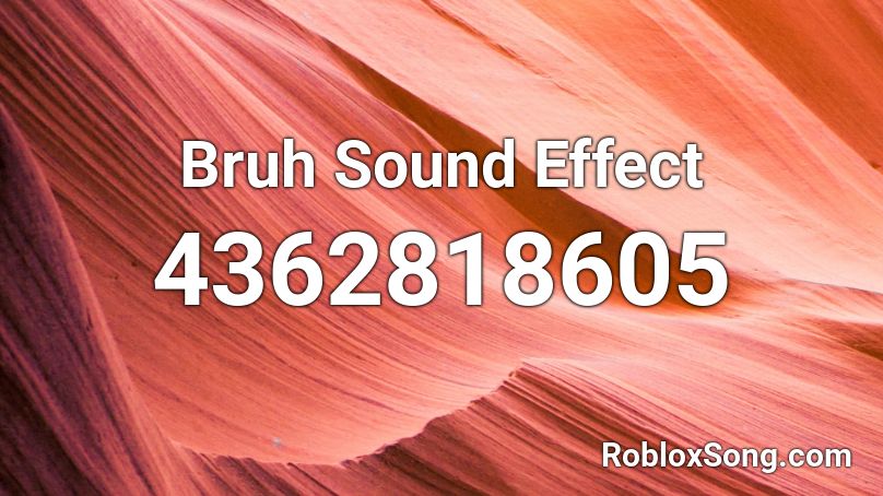 Bruh Sound Effect  Roblox ID