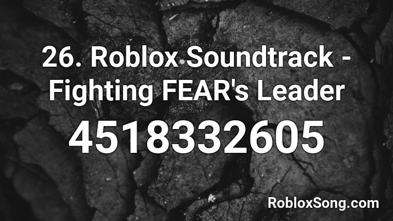 26. Roblox Soundtrack - Fighting FEAR's Leader Roblox ID