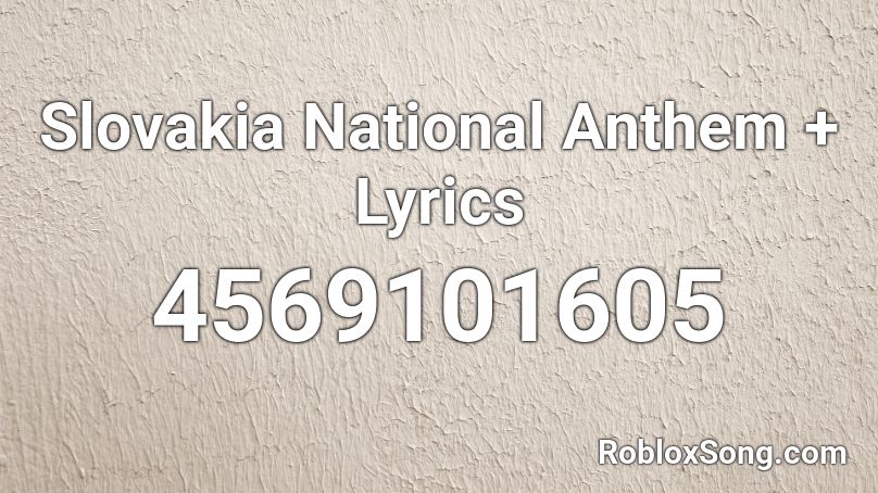 Slovakia National Anthem + Lyrics Roblox ID