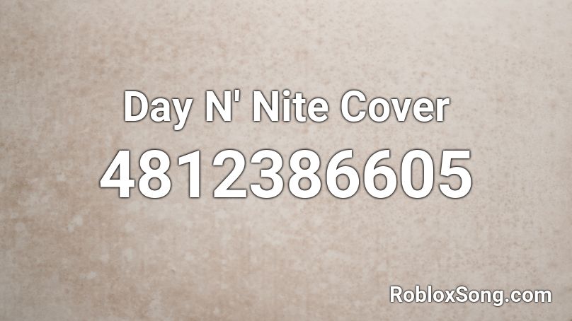 Day N' Nite Cover Roblox ID