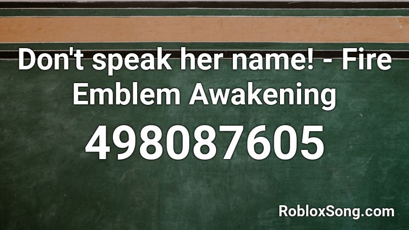 Don't speak her name! - Fire Emblem Awakening Roblox ID