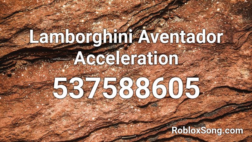 Lamborghini Aventador Acceleration Roblox ID