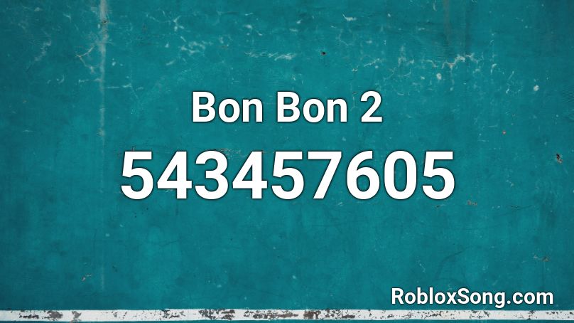 Bon Bon 2 Roblox ID