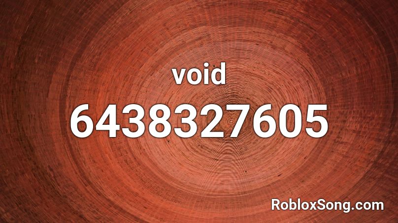 void Roblox ID - Roblox music codes