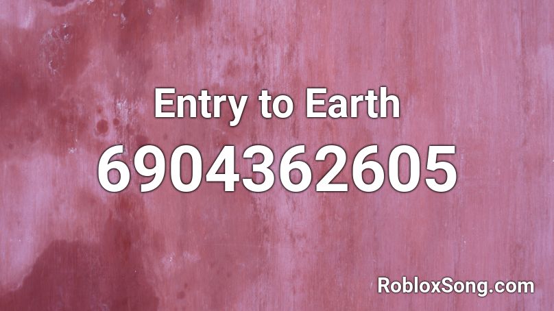 Entry to Earth Roblox ID