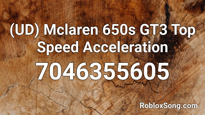 (UD) Mclaren MP4-12C GT3 Top Speed Acceleration Roblox ID