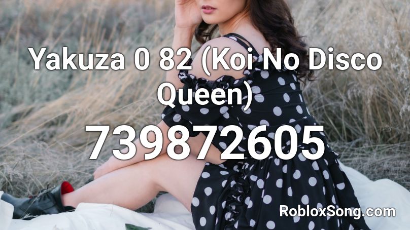 Yakuza 0 82 (Koi No Disco Queen) Roblox ID