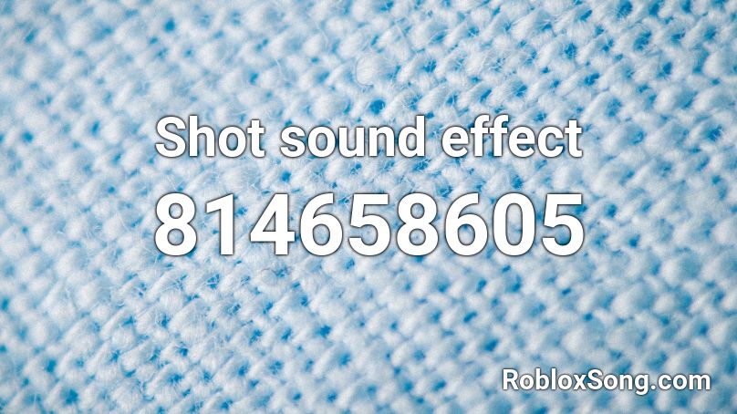 Shot sound effect Roblox ID
