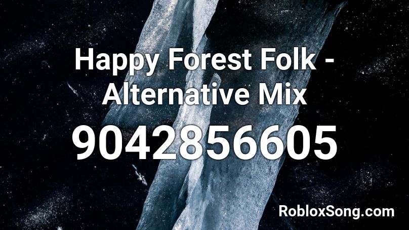 Happy Forest Folk - Alternative Mix Roblox ID