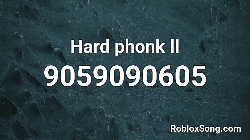 Hard phonk ll Roblox ID