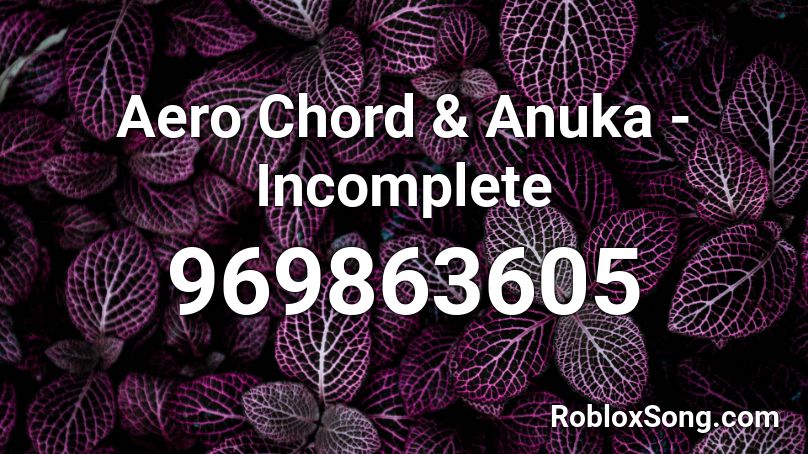 Aero Chord & Anuka - Incomplete Roblox ID