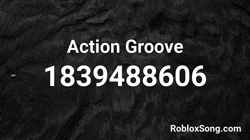 Action Groove Roblox ID