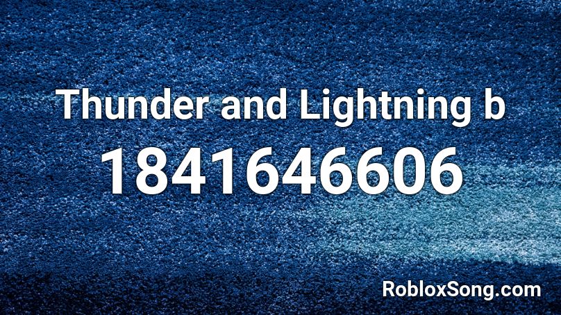 Thunder and Lightning b Roblox ID