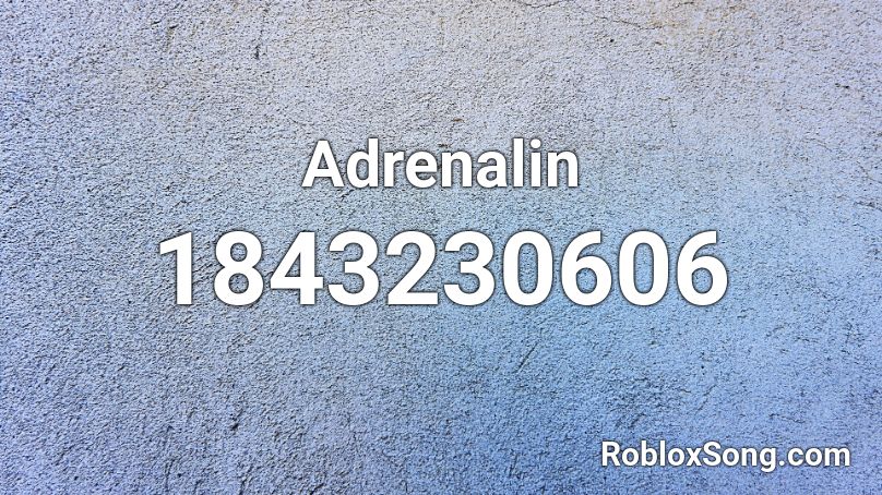 Adrenalin Roblox ID