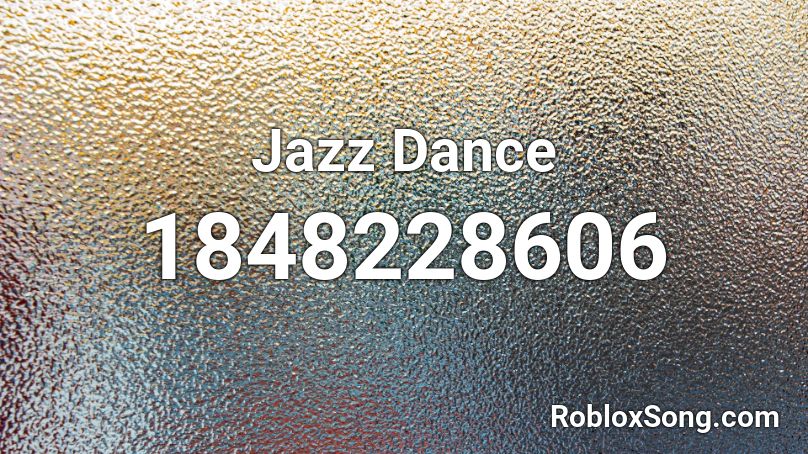 Jazz Dance Roblox ID - Roblox music codes