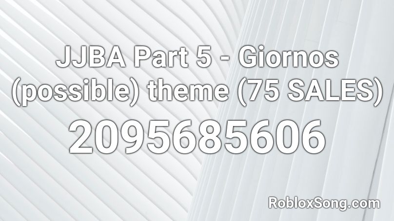 JJBA Part 5 - Giornos (possible) theme (75 SALES)  Roblox ID