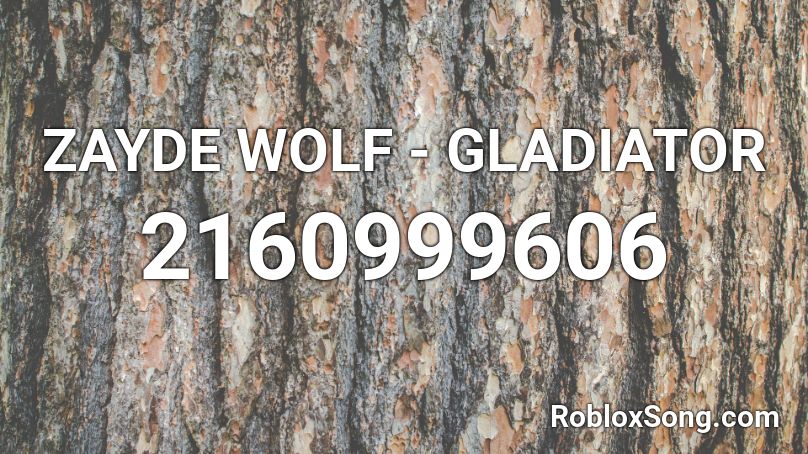 ZAYDE WOLF - GLADIATOR Roblox ID