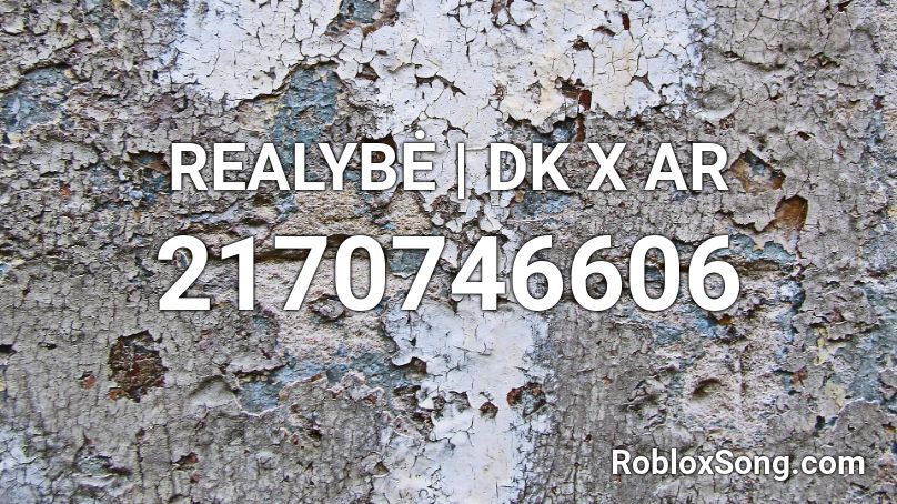 REALYBĖ | DK X AR Roblox ID
