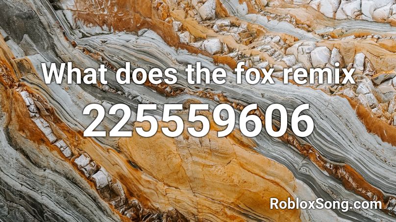 What does the fox remix Roblox ID
