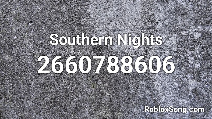 Southern Nights Roblox ID