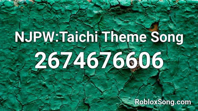 NJPW:Taichi Theme Song  Roblox ID